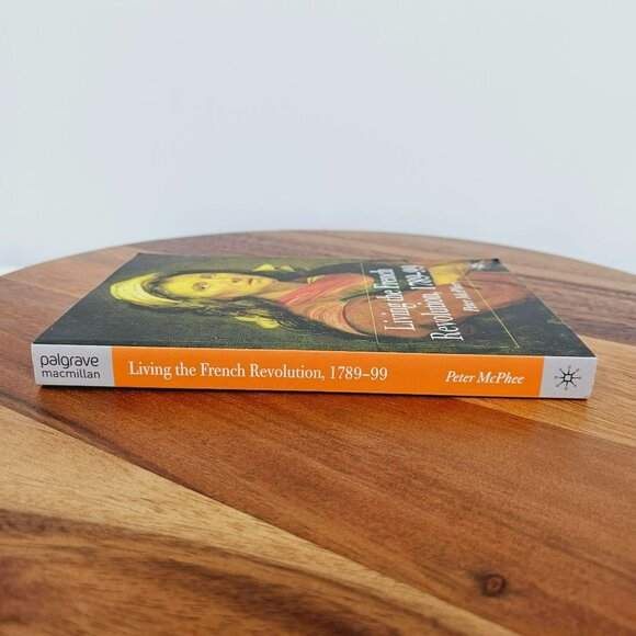 Living the French Revolution 1789-1799 Peter McPhee Paperback Book History Class - Picture 6 of 10